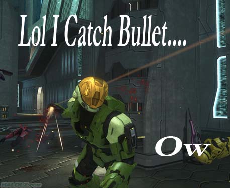 Lol I Catch Bullet….