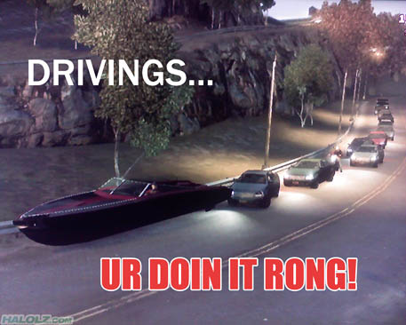 DRIVINGS… UR DOIN IT RONG!