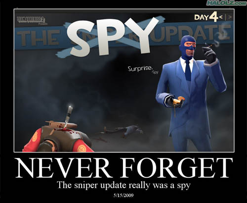 THE SPY UPDATE - NEVER FORGET - The sniper update was really a spy - 5/15/2009