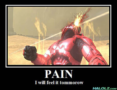 PAIN - I will feel it tomorow