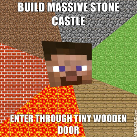 BUILD MASSIVE STONE CASTLE, ENTER THROUGH TINY WOODEN DOOR