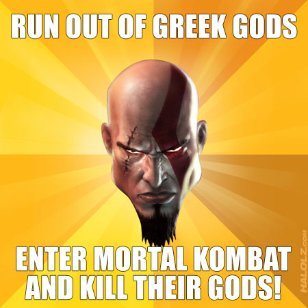 RUN OUT OF GREEK GODS, ENTER MORTAL KOMBAT AND KILL THEIR GODS!